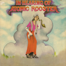 Оцифровка винила: Atomic Rooster (1971) In Hearing Of