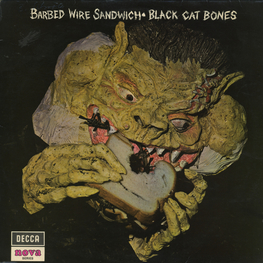 Оцифровка винила: Black Cat Bones (1970) Barbed Wire Sandwich