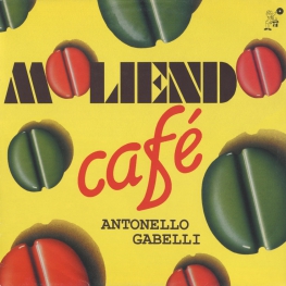 Оцифровка винила: Antonello Gabelli (2010) Moliendo Cafe