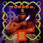 Альбом mp3: Turbo B (1993) MAKE WAY FOR THE MANIAC