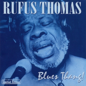 Виниловая пластинка: Rufus Thomas (1996) Blues Thang!