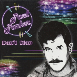 Виниловая пластинка: Paul Parker (2009) Don't Stop (What You're Doin' To Me)